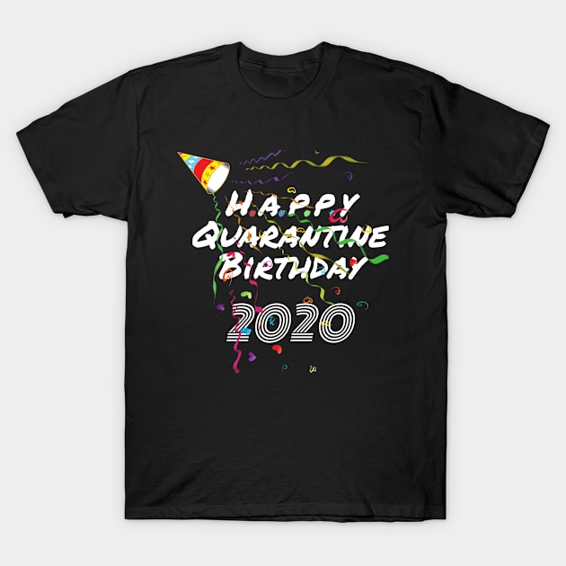 Quarantine Birthday 2020 T-Shirt by Magic Arts
